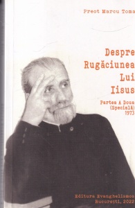 Preot Marcu Toma - Despre Rugaciunea Lui Iisus, volumul 2