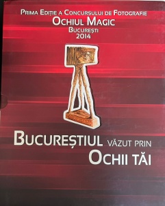 Prima editie a concursului de fotografie Ochiul Magic, Bucuresti 2014 - Bucurestiul vazut prin ochii tai