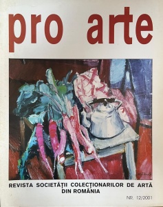 Pro arte. Revista societatii colectionarilor de arta din Romania, nr. 12, 2001