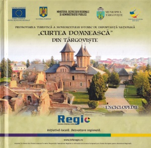 Promovarea turistica a monumentului istoric de importanta nationala "Curtea Domneasca" din Targoviste. Enciclopedie