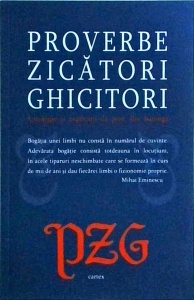 Proverbe, zicatori, ghicitori. Antologie si explicatii