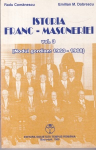 Radu Comanescu, Emilian M. Dobrescu - Istoria franc-masoneriei, volumul 3 (Nodul gordian: 1960-1968)