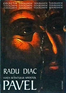 Radu Diac - Viata Sfantului Apostol Pavel