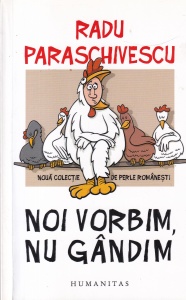 Radu Paraschivescu - Noi vorbim, nu gandim