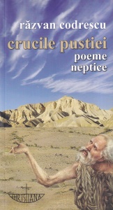 Razvan Codrescu - Crucile pustiei. Poeme neptice