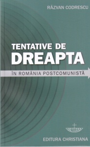 Razvan Codrescu - Tentative de dreapta in Romania postcomunista