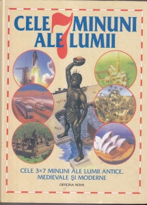 Reg Cox, Neil Morris - Cele 7 minuni ale lumii. Cele 3x7 minuni ale lumii antice, medievale si moderne