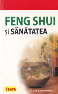 Regine Saint-Arnauld - Feng shui si sanatatea