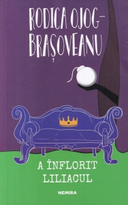 Rodica Ojog-Brasoveanu - A inflorit liliacul