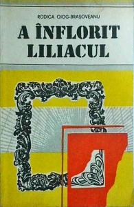 Rodica Ojog Brasoveanu - A inflorit liliacul