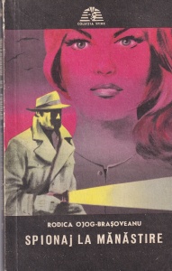Rodica Ojog-Brasoveanu - Spionaj la manastire