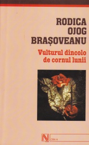 Rodica Ojog-Brasoveanu - Vulturul dincolo de cornul lunii