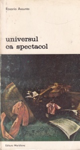 Rosario Assunto - Universul ca spectacol. Arta si filosofia Europei Baroce