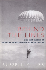 Russell Miller - Behind the Lines. The oral history of Special Operations in World War II