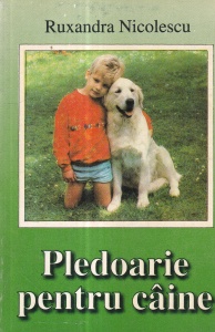 Ruxandra Nicolescu - Pledoarie pentru caine