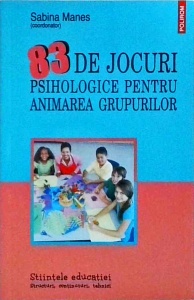 Sabina Manes - 83 de jocuri psihologice pentru animarea grupurilor
