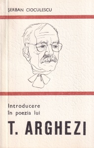 Serban Cioculescu - Introducere in poezia lui T. Arghezi