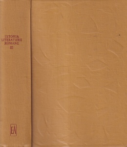 Serban Cioculescu, Ovidiu Papadima, Alexandru Piru - Istoria literaturii romane, volumul 3: Epoca marilor clasici