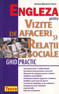 Serena Murdoch-Stern - Engleza pentru vizite de afaceri si relatii sociale. Ghid practic