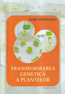 Sergiu Valimareanu - Transformarea genetica a plantelor