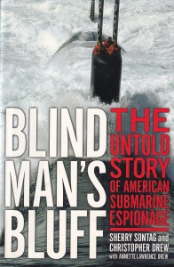 Sherry Sontag, Christopher Drew - Blind Man's Bluff: The Untold Story Of American Submarine Espionage