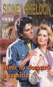 Sidney Sheldon - Nimic nu dureaza o vesnicie