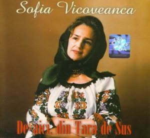 Sofia Vicoveanca – De-aici, din tara de sus