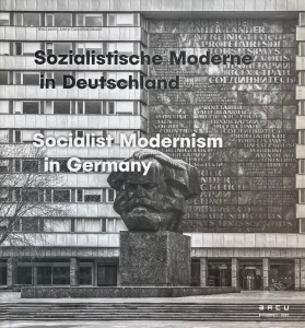 Sozialistische Moderne in Deutschland. Socialist Modernism in Germany