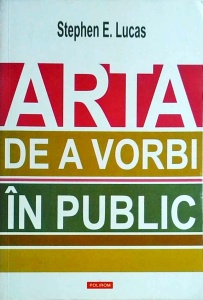 Stephen E. Lucas - Arta de a vorbi in public