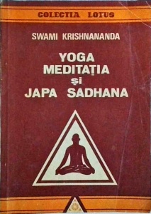 Swami Krishnananda - Yoga, meditatia si Japa Sadhana