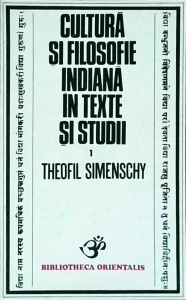 Theofil Simenschy - Cultura si filosofie indiana in texte si studii