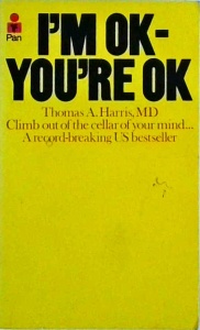 Thomas A. Harris - I'm Ok - You're Ok