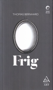 Thomas Bernhard - Frig