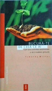 Timothy Miller - Bucura-te de ceea ce ai