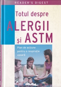Totul despre Alergii si Astm. Plan de actiune pentru o respiratie usoara