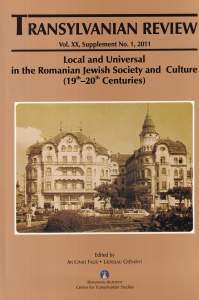Transylvanian Review, volumul 10, no. 1, 2011: Local and Universal in the Romanian Jewish Society and Culture (19th-20th Centuries)