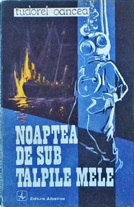 Tudorel Oancea - Noaptea de sub talpile mele