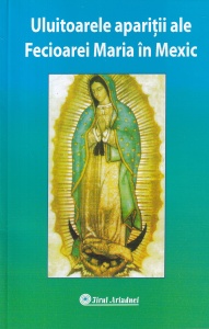 Uluitoarele aparitii ale Fecioarei Maria in Mexic