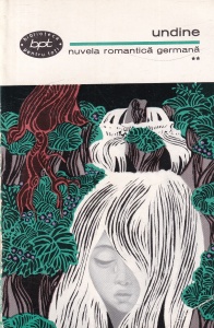 Undine. Nuvela romantica germana, volumul 2