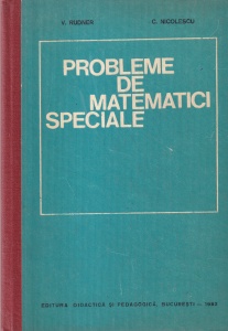 V. Rudner, C. Nicolescu - Probleme de matematici speciale