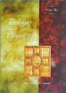 Valer Bel - Teologie Si Biserica