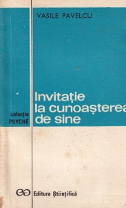 Vasile Pavelcu - Invitatie la cunoasterea de sine
