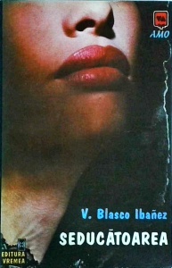 Vicente Blasco Ibanez - Seducatoarea