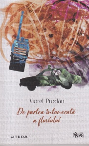 Viorel Prodan - De partea intunecata a fluviului
