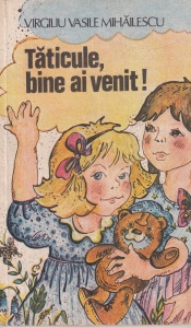 Virgiliu Vasile Mihailescu - Taticule, bine ai venit!