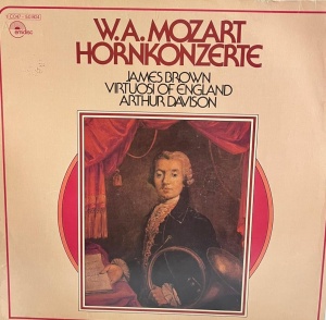 W.A. Mozart – Hornkonzerte. James Brown, The Virtuosi Of England, Arthur Davison