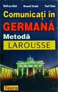 Wolfram Klatt, Bernard Straub, Paul Thiele - Comunicati in Germana. Metoda Larousse