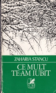 Zaharia Stancu - Ce mult te-am iubit (1972)