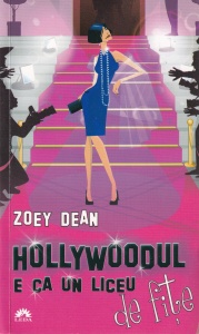 Zoey Dean - Hollywoodul e ca un liceu de fite