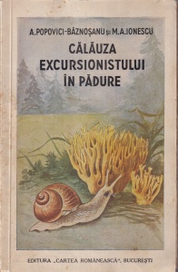 A. Popovici-Baznosanu, M.A. Ionescu - Calauza excursionistului in padure (1937)